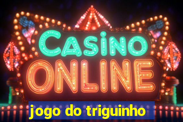 jogo do triguinho